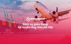 Dịch vụ giao hàng tại huyện Ứng Hòa, Hà Nội – Giải pháp vận chuyển chuyên nghiệp từ Sài Gòn Ship