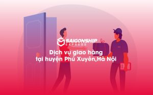Dịch vụ giao hàng tại huyện Phú Xuyên, Hà Nội – Giải pháp giao nhận tối ưu từ Sài Gòn Ship