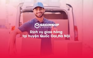 Dịch vụ giao hàng tại huyện Quốc Oai, Hà Nội