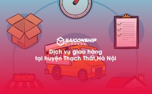 Dịch vụ giao hàng tại huyện Thạch Thất, Hà Nội