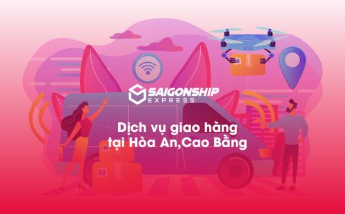 Dịch vụ giao hàng tại Hòa An, Cao Bằng