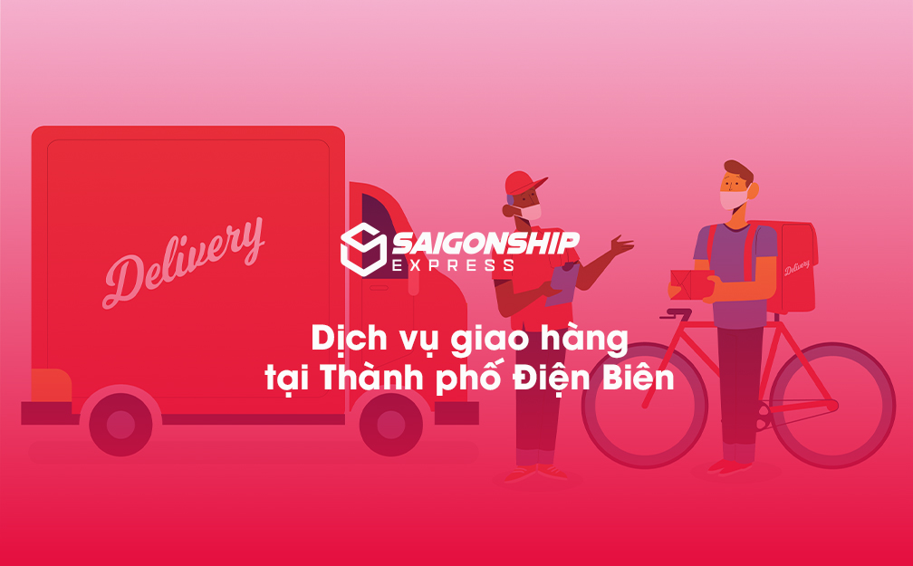 Dịch vụ giao hàng tại Thành phố Điện Biên Phủ