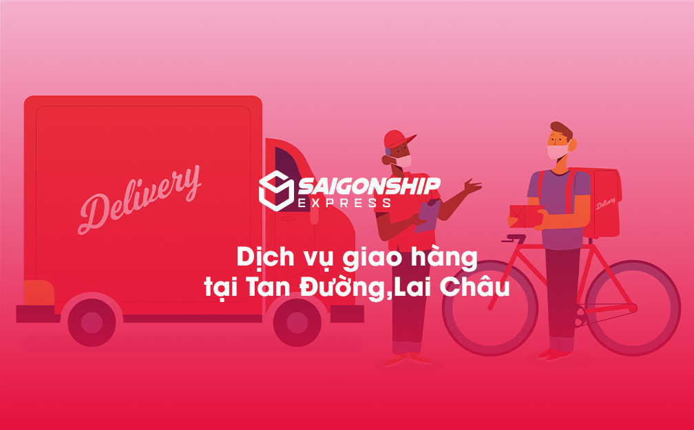 Dịch vụ giao hàng tại Tam Đường, Lai Châu