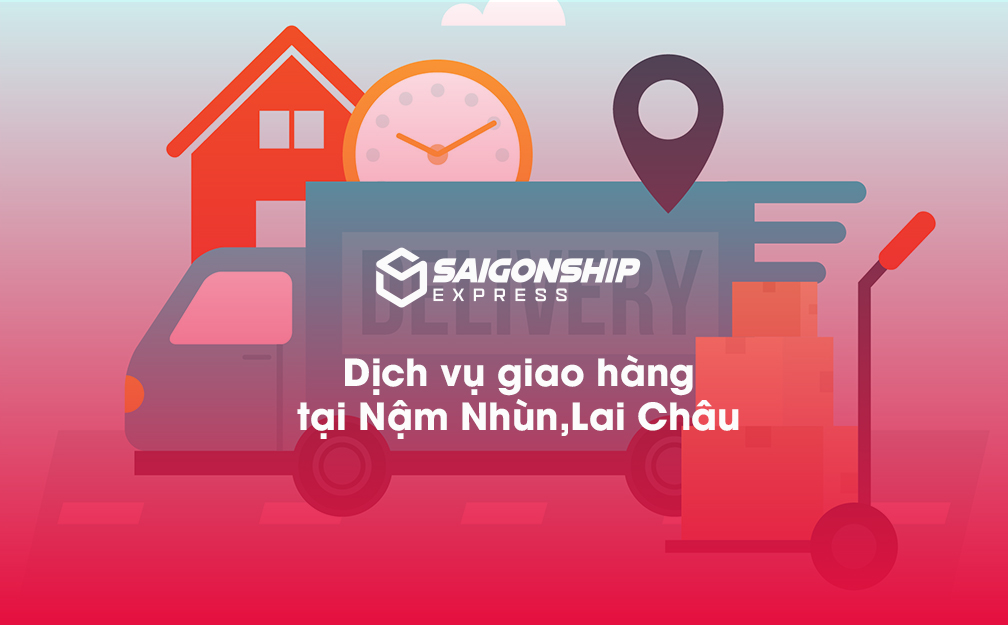 Dịch vụ giao hàng tại Nậm Nhùn, Lai Châu