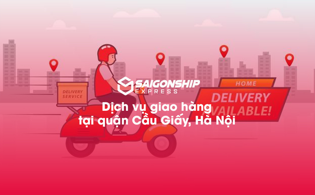 Dịch vụ giao hàng tại quận Cầu Giấy, Hà Nội
