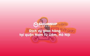 Dịch vụ giao hàng tại quận Nam Từ Liêm, Hà Nội