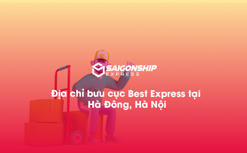 Địa chỉ bưu cục Best Express tại Hà Đông, Hà Nội