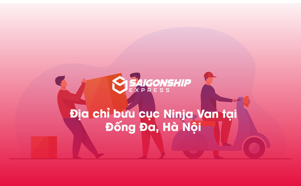 Địa chỉ bưu cục Ninja Van tại Đống Đa, Hà Nội