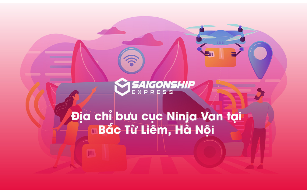 Địa chỉ bưu cục Ninja Van tại Bắc Từ Liêm, Hà Nội 1 Địa chỉ bưu cục Ninja Van tại Bắc Từ Liêm, Hà Nội