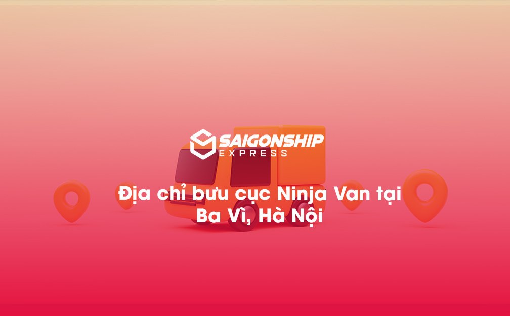Địa chỉ bưu cục Ninja Van tại Ba Vì, Hà Nội