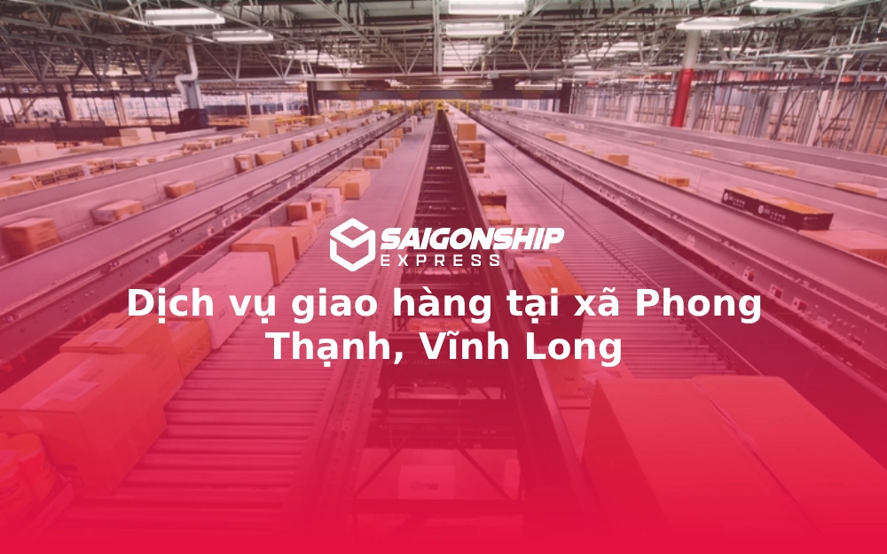 Dịch vụ giao hàng tại xã Phong Thạnh, Vĩnh Long