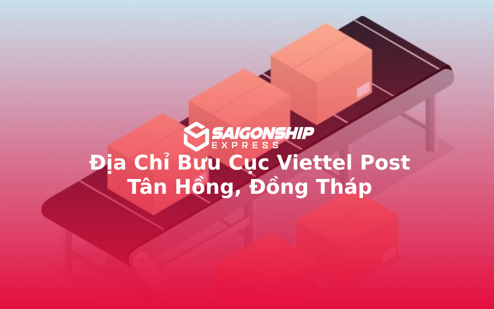 Địa Chỉ Bưu Cục Viettel Post Tân Hồng, Đồng Tháp