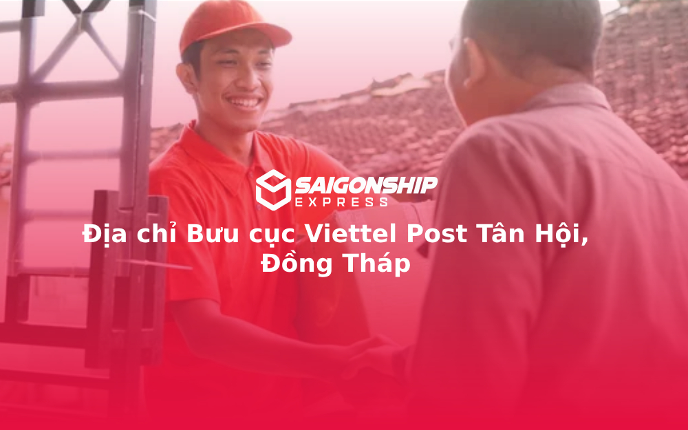 Địa chỉ Bưu cục Viettel Post Tân Hội, Đồng Tháp