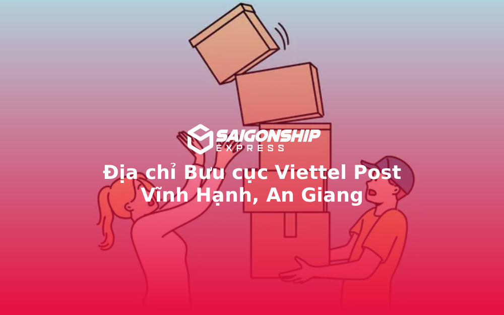 Địa chỉ Bưu cục Viettel Post Vĩnh Hạnh, An Giang