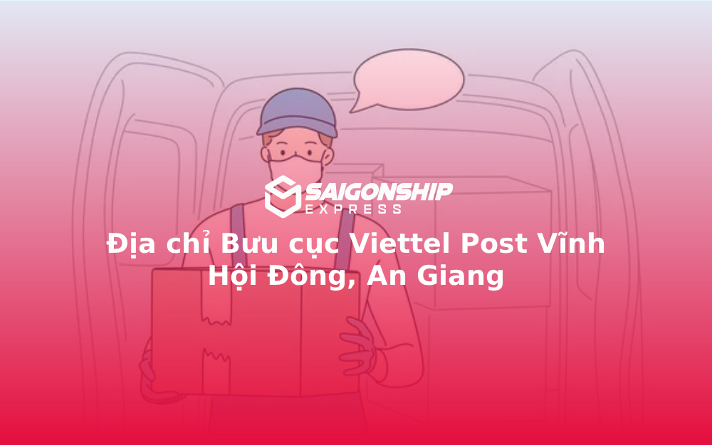 Địa chỉ Bưu cục Viettel Post Vĩnh Hội Đông, An Giang