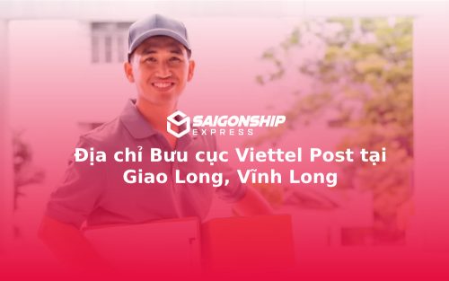 Địa chỉ Bưu cục Viettel Post tại Giao Long, Vĩnh Long