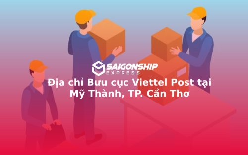 Địa chỉ Bưu cục Viettel Post tại Mỹ Thành, TP. Cần Thơ