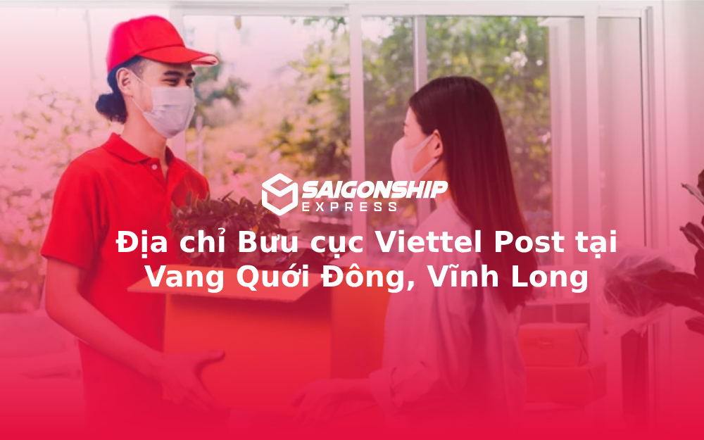 Địa chỉ Bưu cục Viettel Post tại Vang Quới Đông, Vĩnh Long
