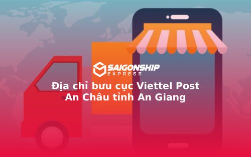 Địa chỉ bưu cục Viettel Post An Châu tỉnh An Giang