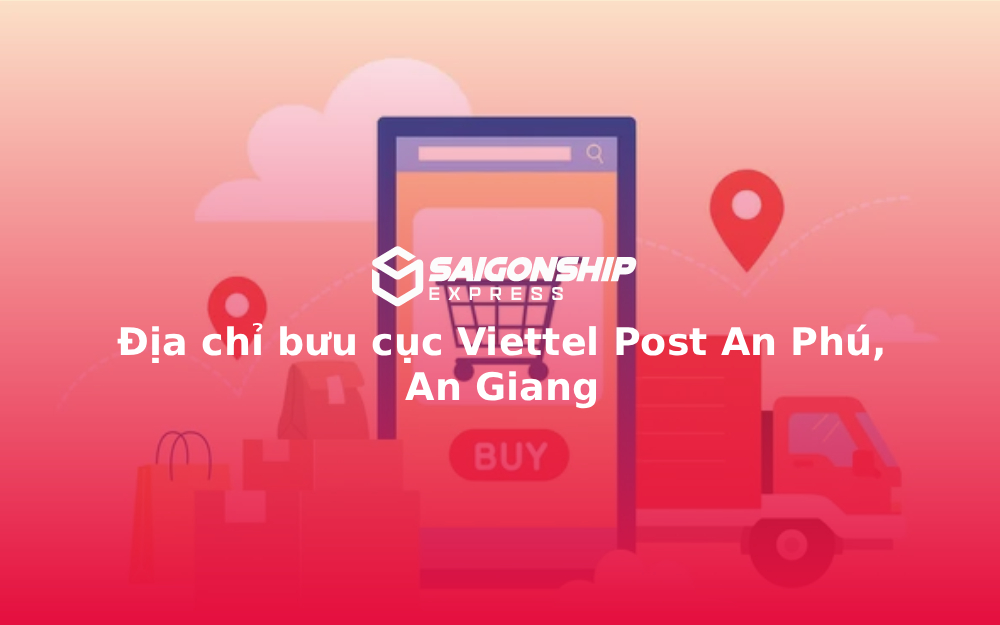 Địa chỉ bưu cục Viettel Post An Phú, An Giang