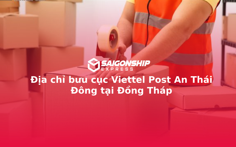 Địa chỉ bưu cục Viettel Post An Thái Đông tại Đồng Tháp