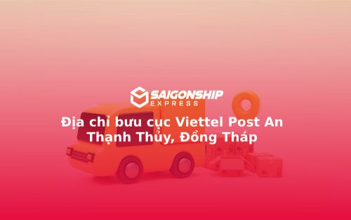 Địa chỉ bưu cục Viettel Post An Thạnh Thủy, Đồng Tháp