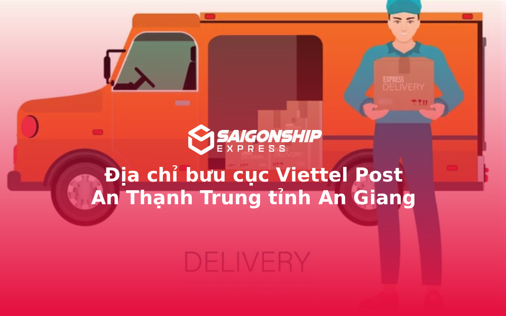 Địa chỉ bưu cục Viettel Post An Thạnh Trung tỉnh An Giang