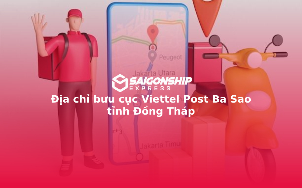 Địa chỉ bưu cục Viettel Post Ba Sao tỉnh Đồng Tháp