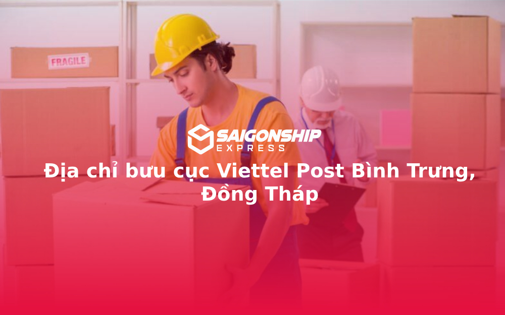 Địa chỉ bưu cục Viettel Post Bình Trưng, Đồng Tháp