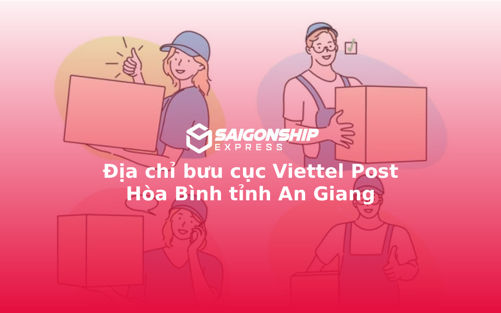 Địa chỉ bưu cục Viettel Post Hòa Bình tỉnh An Giang 1 Địa chỉ bưu cục Viettel Post Hòa Bình tỉnh An Giang