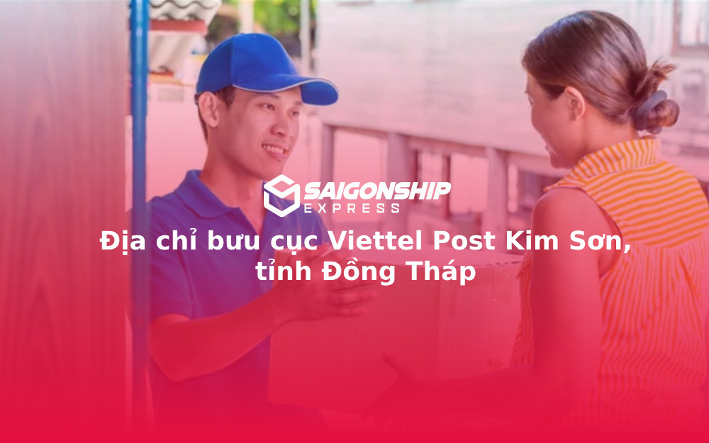 Địa chỉ bưu cục Viettel Post Kim Sơn, tỉnh Đồng Tháp