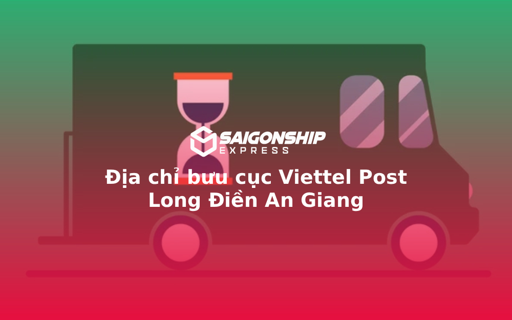 Địa chỉ bưu cục Viettel Post Long Điền An Giang