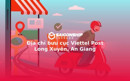 Địa chỉ bưu cục Viettel Post Long Xuyên, An Giang