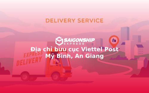 Địa chỉ bưu cục Viettel Post Mỹ Bình, An Giang