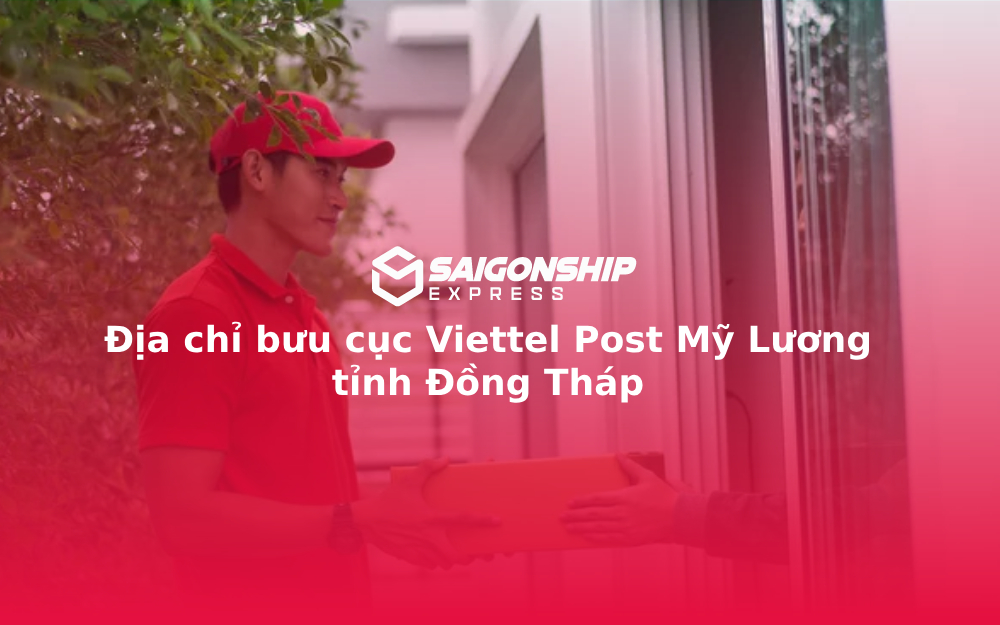 Địa chỉ bưu cục Viettel Post Mỹ Lương tỉnh Đồng Tháp