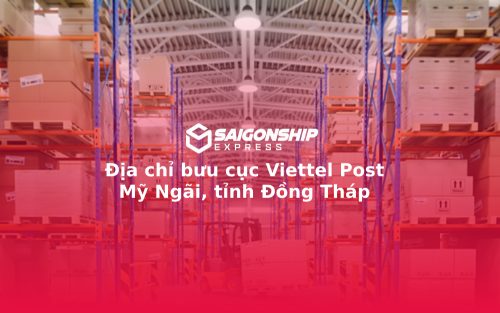 Địa chỉ bưu cục Viettel Post Mỹ Ngãi, tỉnh Đồng Tháp