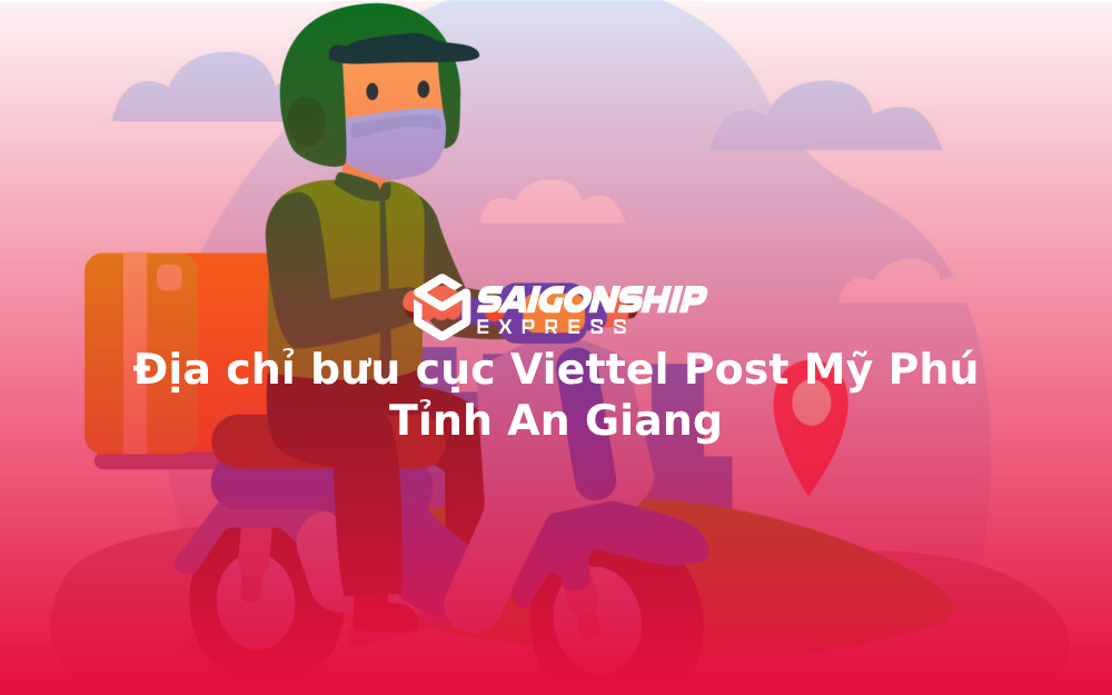 Địa chỉ bưu cục Viettel Post Mỹ Phú Tỉnh An Giang