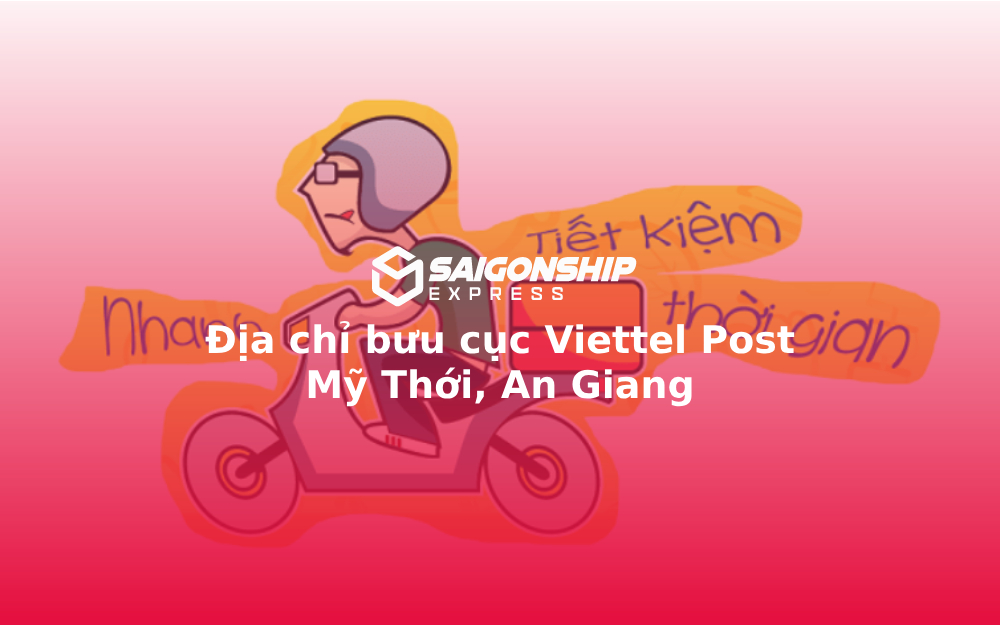 Địa chỉ bưu cục Viettel Post Mỹ Thới, An Giang