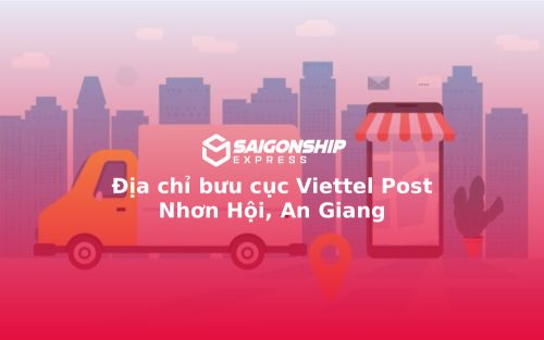 Địa chỉ bưu cục Viettel Post Nhơn Hội, An Giang