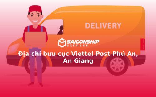 Địa chỉ bưu cục Viettel Post Phú An, An Giang