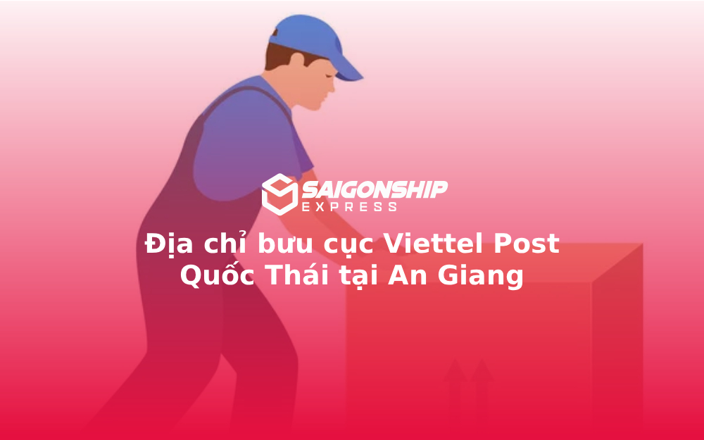 Địa chỉ bưu cục Viettel Post Quốc Thái tại An Giang