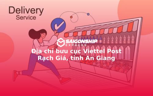 Địa chỉ bưu cục Viettel Post Rạch Giá, tỉnh An Giang