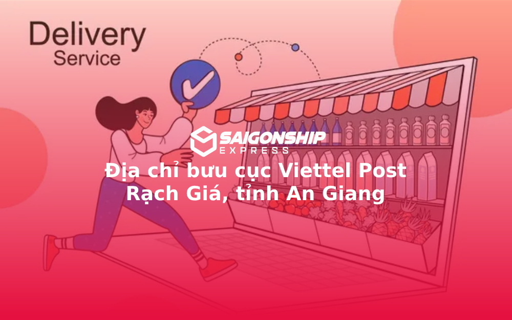 Địa chỉ bưu cục Viettel Post Rạch Giá, tỉnh An Giang