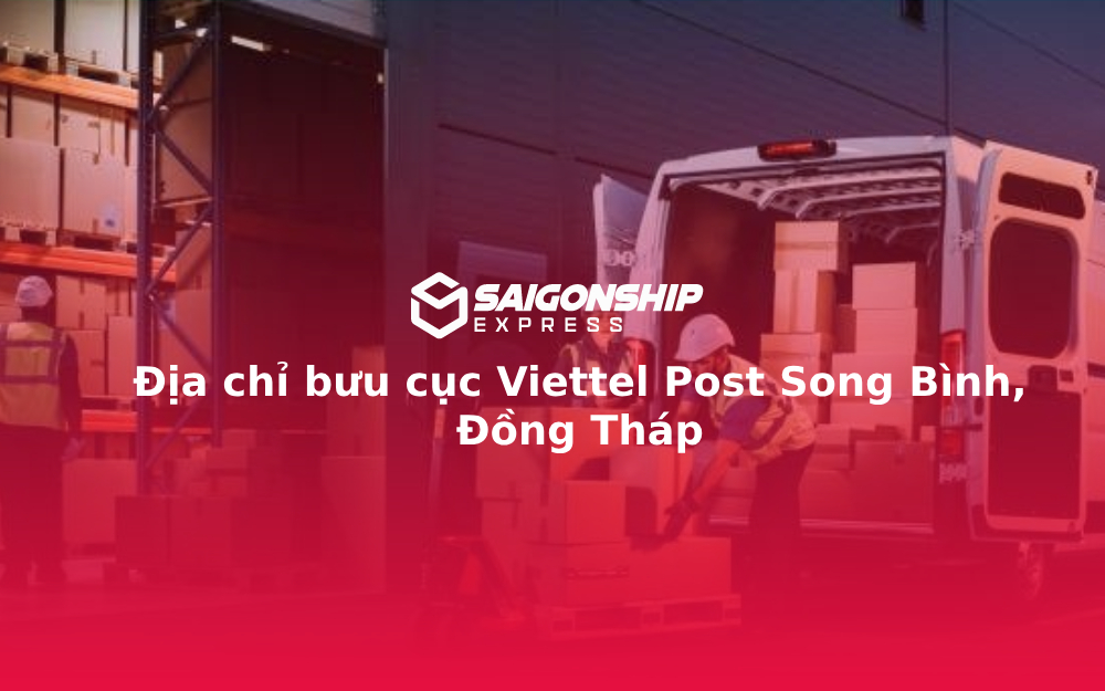Địa chỉ bưu cục Viettel Post Song Bình, Đồng Tháp