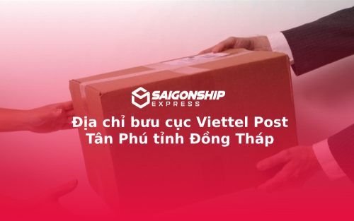 Địa chỉ bưu cục Viettel Post Tân Phú tỉnh Đồng Tháp