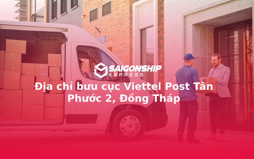 Địa chỉ bưu cục Viettel Post Tân Phước 2, Đồng Tháp