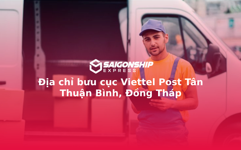 Địa chỉ bưu cục Viettel Post Tân Thuận Bình, Đồng Tháp