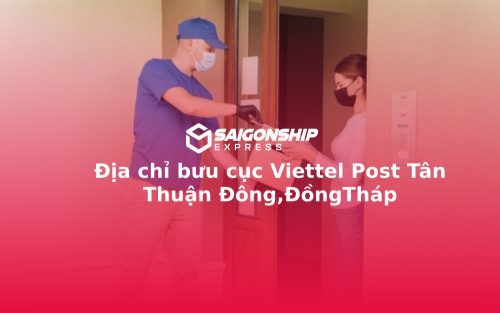 Địa chỉ bưu cục Viettel Post Tân Thuận Đông,ĐồngTháp