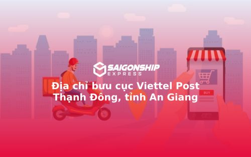 Địa chỉ bưu cục Viettel Post Thạnh Đông, tỉnh An Giang