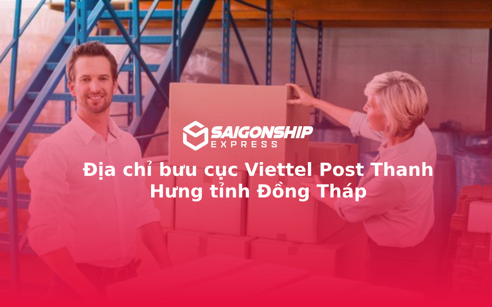 Địa chỉ bưu cục Viettel Post Thanh Hưng tỉnh Đồng Tháp
